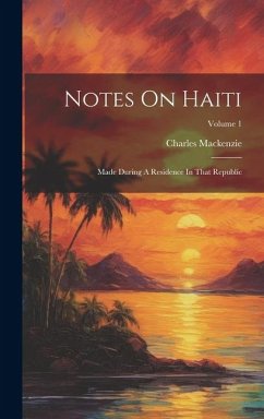 Notes On Haiti - Mackenzie, Charles