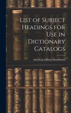 List of Subject Headings for Use in Dictionary Catalogs - Association, American Library