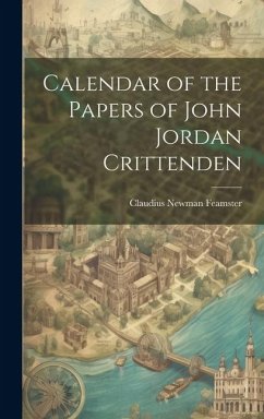 Calendar of the Papers of John Jordan Crittenden - Feamster, Claudius Newman