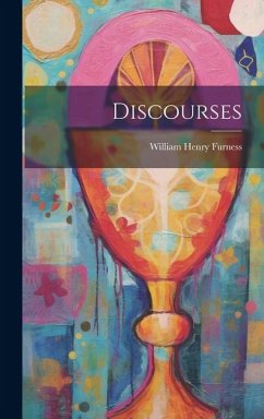 Discourses - Furness, William Henry