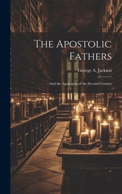 The Apostolic Fathers - Jackson, George a