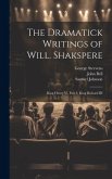 The Dramatick Writings of Will. Shakspere