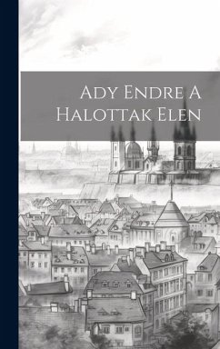 Ady Endre A Halottak Elen - Anonymous