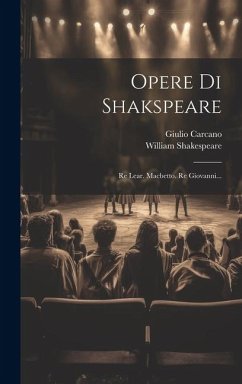 Opere Di Shakspeare - Shakespeare, William; Carcano, Giulio