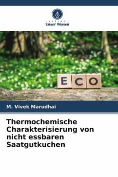 Thermochemische Charakterisierung von nicht essbaren Saatgutkuchen - Marudhai, M. Vivek