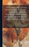 Vom Werden dreier Denker. Was wollten Fichte, Schelling und Schleiermacher in der ersten Periode ihrer Entwicklung?