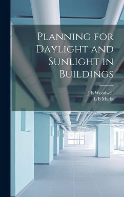 Planning for Daylight and Sunlight in Buildings - Marks, L B; Woodwell, J E
