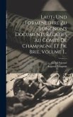 Laut- Und Formenlehre Zu Longnon's Documents Relatifs Au Comté De Champagne Et De Brie, Volume 1...