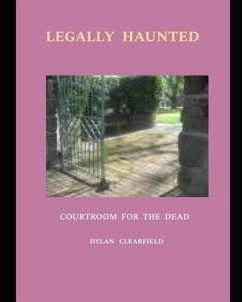 Legally Haunted - Clearfield, Dylan