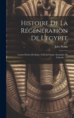 Histoire De La Régénération De L'egypte - Planat, Jules