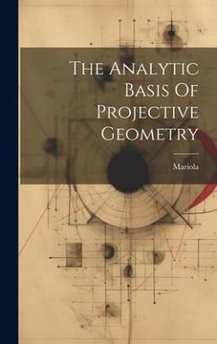 The Analytic Basis Of Projective Geometry - (Sister, Mariola