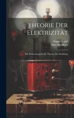 Theorie Der Elektrizität - Föppl, August; Abraham, Max