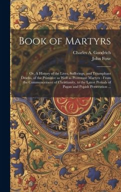 Book of Martyrs - Foxe, John; Goodrich, Charles A