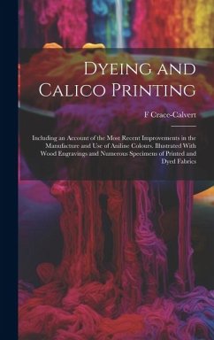 Dyeing and Calico Printing - Crace-Calvert, F.
