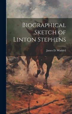 Biographical Sketch of Linton Stephens - Waddell, James D