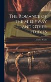 The Romance of the Milkyway and Other Studies