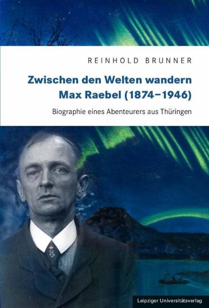 Zwischen den Welten wandern. Max Raebel (1874-1946) Zwischen den Welten wandern. Max Raebel (1874-1946)