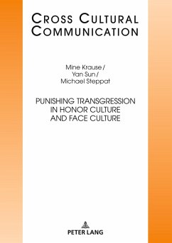 Punishing Transgression in Honor Culture and Face Culture - Krause, Mine;Sun, Yan;Steppat, Michael