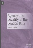 Agency and Locality in the London Blitz