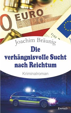 Die verhängnisvolle Sucht nach Reichtum - Bräunig, Joachim