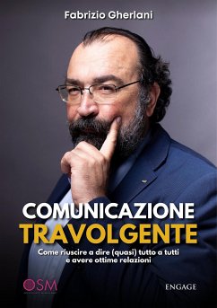 Comunicazione Travolgente (eBook, ePUB) - Gherlani, Fabrizio