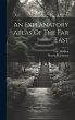 An Explanatory Atlas Of The Far East - Bild 1