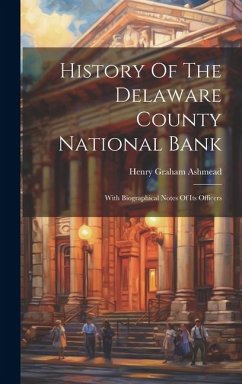 History Of The Delaware County National Bank - Ashmead, Henry Graham