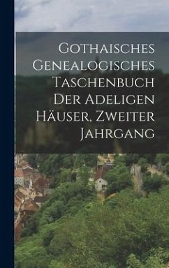 Cover Gothaisches Genealogisches Taschenbuch der Adeligen Häuser, zweiter Jahrgang