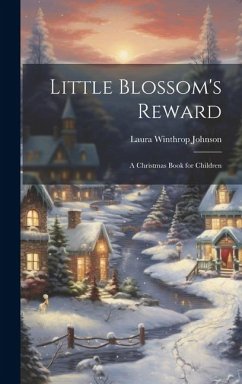 Little Blossom's Reward - Johnson, Laura Winthrop