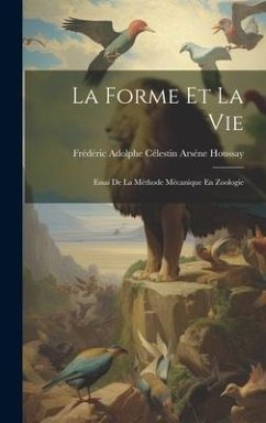 La Forme Et La Vie - Houssay, Frédéric Adolphe Célestin Ar
