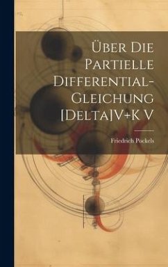 Über Die Partielle Differential-Gleichung [Delta]V+K V - Pockels, Friedrich