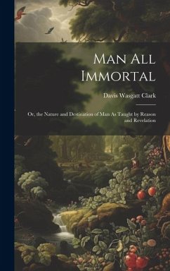 Man All Immortal - Clark, Davis Wasgatt