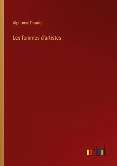 Les femmes d'artistes - Daudet, Alphonse