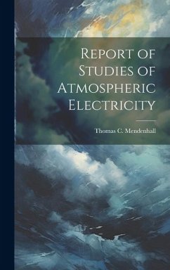 Report of Studies of Atmospheric Electricity - Mendenhall, Thomas C