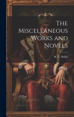 The Miscellaneous Works and Novels - Dallas, R C