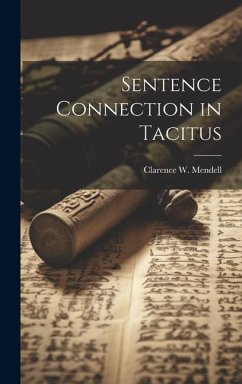 Sentence Connection in Tacitus - Mendell, Clarence W