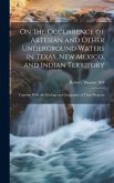 On the Occurrence of Artesian and Other Underground Waters in Texas, New Mexico, and Indian Territory