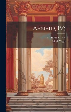 Aeneid, IV; - Virgil, Virgil; Nesbitt, Aa Irwin