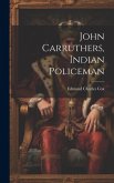 John Carruthers, Indian Policeman
