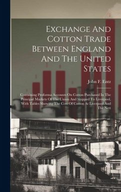 Exchange And Cotton Trade Between England And The United States - Entz, John F