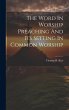 The Word In Worship Preaching And Its... - Bild 1