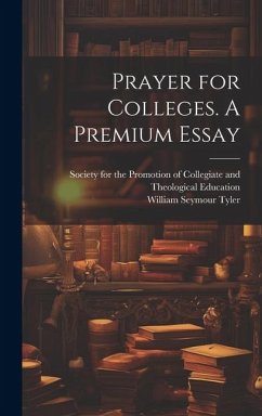 Prayer for Colleges. A Premium Essay - Tyler, William Seymour