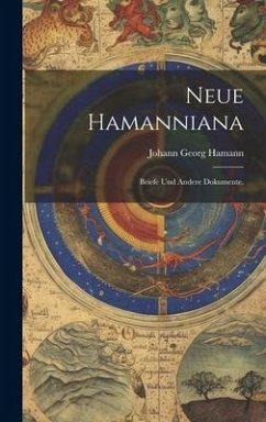 Neue Hamanniana - Hamann, Johann Georg