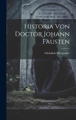 Historia Von Doctor Johann Fausten Historia Von Doctor Johann Fausten