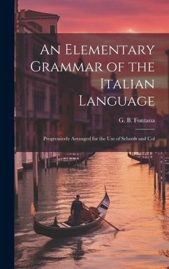 An Elementary Grammar of the Italian Language - Fontana, G B