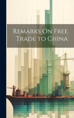 Remarks On Free Trade to China - Anonymous