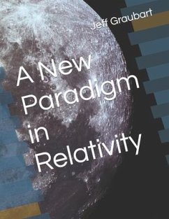 A New Paradigm in Relativity - Graubart, Jeff