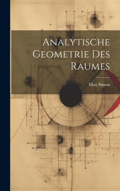 Analytische Geometrie des Raumes - Simon, Max