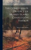 The Confederate Defence of Morris Island Charleston Harbor