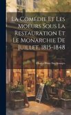 La comédie et les moeurs sous la Restauration et le monarchie de juillet, 1815-1848